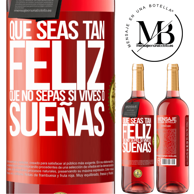 29,95 € Envío gratis | Vino Rosado Edición ROSÉ Que seas tan feliz que no sepas si vives o sueñas Etiqueta Roja. Etiqueta personalizable Vino joven Cosecha 2023 Tempranillo