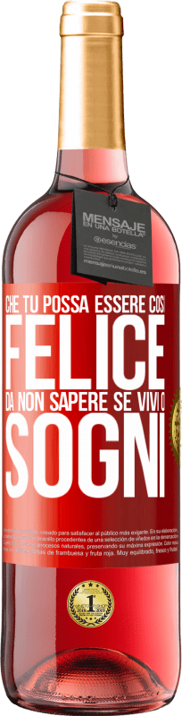29,95 € Spedizione Gratuita | Vino rosato Edizione ROSÉ Che tu possa essere così felice da non sapere se vivi o sogni Etichetta Rossa. Etichetta personalizzabile Vino giovane Raccogliere 2025 Tempranillo