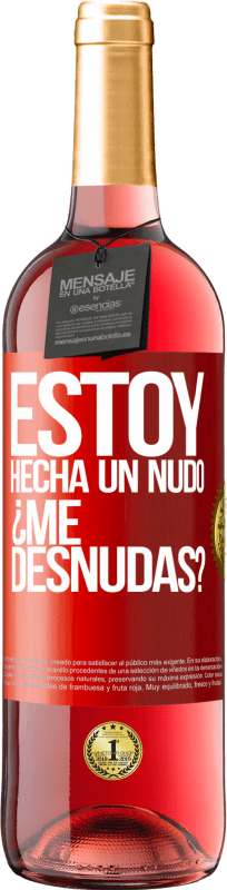 29,95 € | Rosé Wine ROSÉ Edition Estoy hecha un nudo. ¿Me desnudas? Red Label. Customizable label Young wine Harvest 2023 Tempranillo