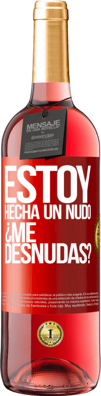 29,95 € Free Shipping | Rosé Wine ROSÉ Edition Estoy hecha un nudo. ¿Me desnudas? Red Label. Customizable label Young wine Harvest 2024 Tempranillo