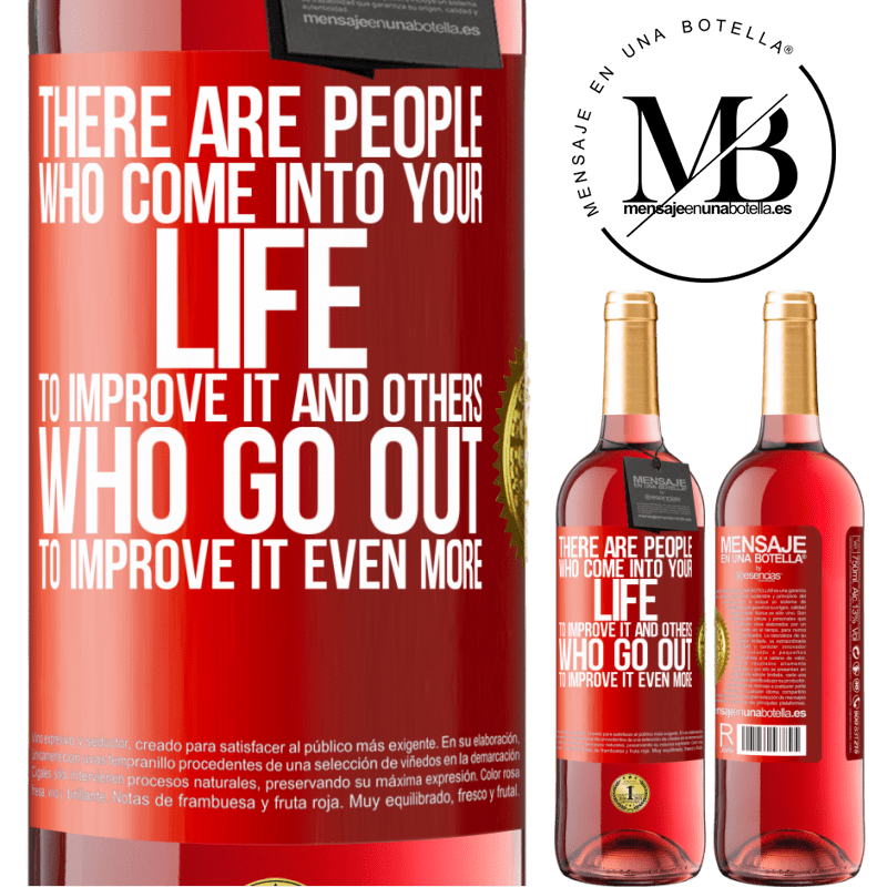 29,95 € Free Shipping | Rosé Wine ROSÉ Edition There are people who come into your life to improve it and others who go out to improve it even more Red Label. Customizable label Young wine Harvest 2021 Tempranillo