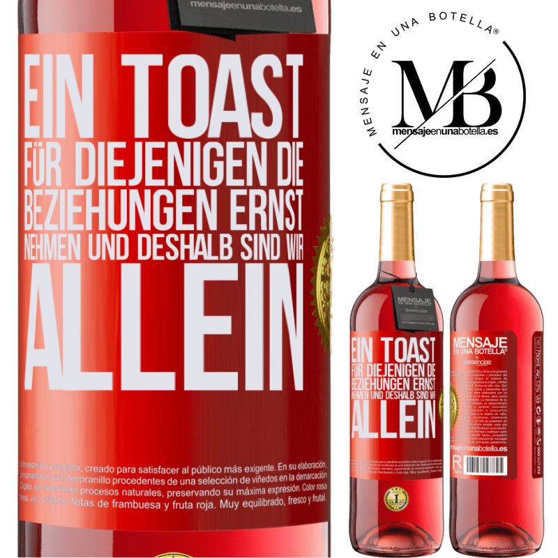 29,95 € Kostenloser Versand | Roséwein ROSÉ Ausgabe Ein Toast für diejenigen, die Beziehungen ernst nehmen, weshalb wir allein sind Rote Markierung. Anpassbares Etikett Junger Wein Ernte 2025 Tempranillo