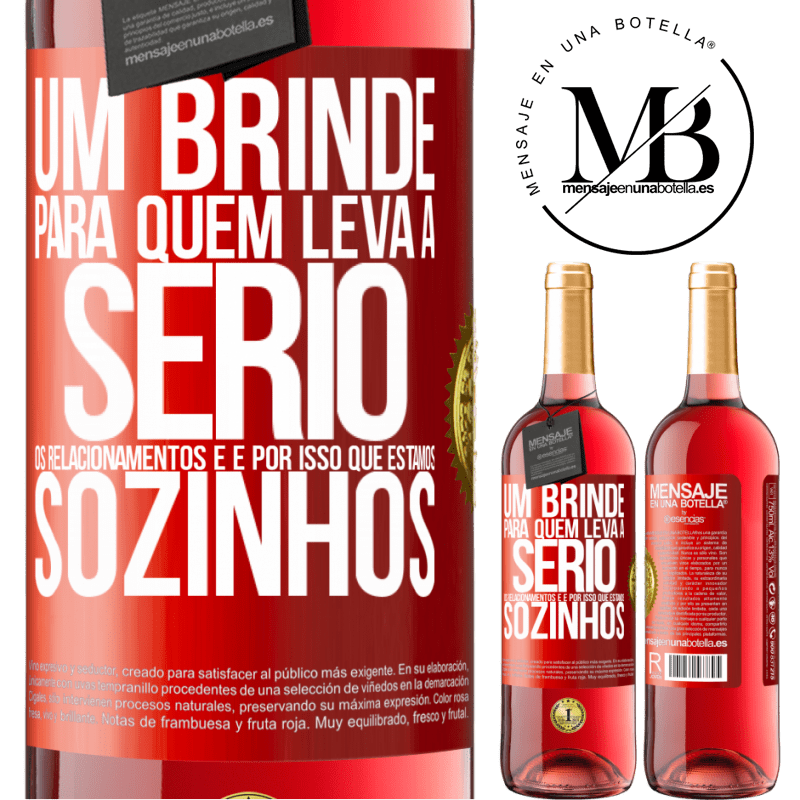 29,95 € Envio grátis | Vinho rosé Edição ROSÉ Um brinde para quem leva a sério os relacionamentos e é por isso que estamos sozinhos Etiqueta Vermelha. Etiqueta personalizável Vinho jovem Colheita 2025 Tempranillo