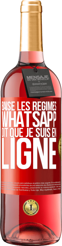 29,95 € | Vin rosé Édition ROSÉ Baise les régimes, WhatsApp dit que je suis en ligne Étiquette Rouge. Étiquette personnalisable Vin jeune Récolte 2023 Tempranillo