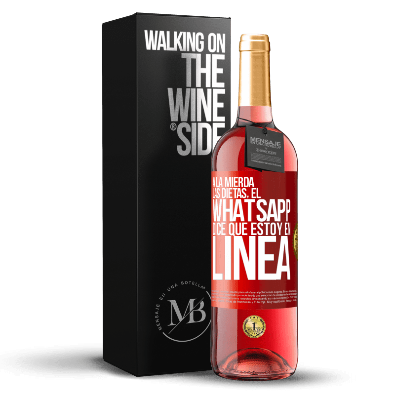 29,95 € Envío gratis | Vino Rosado Edición ROSÉ A la mierda las dietas, el whatsapp dice que estoy en linea Etiqueta Roja. Etiqueta personalizable Vino joven Cosecha 2024 Tempranillo