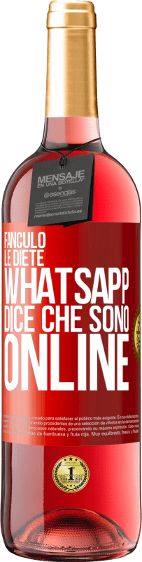 29,95 € | Vino rosato Edizione ROSÉ Fanculo le diete, Whatsapp dice che sono online Etichetta Rossa. Etichetta personalizzabile Vino giovane Raccogliere 2024 Tempranillo