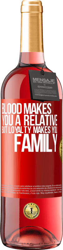 29,95 € 免费送货 | 桃红葡萄酒 ROSÉ版 血使您成为亲戚，但忠诚使您成为家庭 红色标签. 可自定义的标签 青年酒 收成 2023 Tempranillo