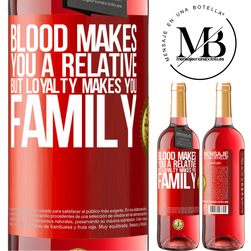 29,95 € Free Shipping | Rosé Wine ROSÉ Edition Blood makes you a relative, but loyalty makes you family Red Label. Customizable label Young wine Harvest 2022 Tempranillo