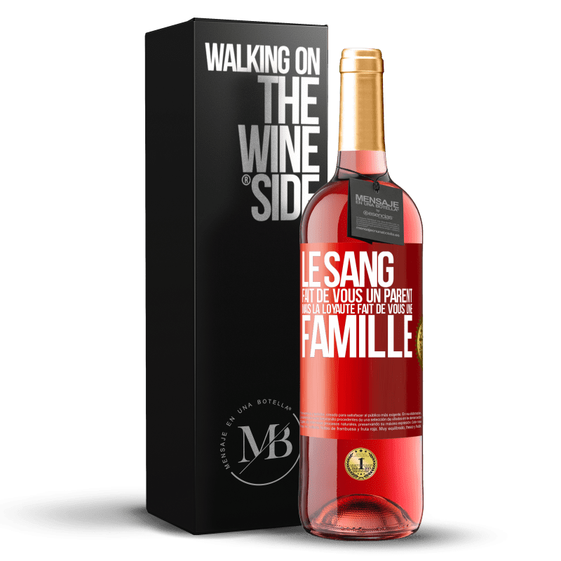 29,95 € Envoi gratuit | Vin rosé Édition ROSÉ Le sang fait de vous un parent, mais la loyauté fait de vous une famille Étiquette Rouge. Étiquette personnalisable Vin jeune Récolte 2024 Tempranillo