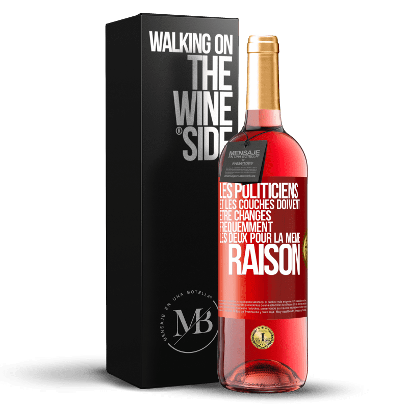 29,95 € Envoi gratuit | Vin rosé Édition ROSÉ Les politiciens et les couches doivent être changés fréquemment. Les deux pour la même raison Étiquette Rouge. Étiquette personnalisable Vin jeune Récolte 2024 Tempranillo