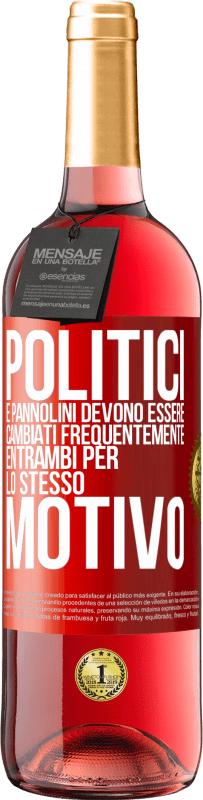 29,95 € Spedizione Gratuita | Vino rosato Edizione ROSÉ Politici e pannolini devono essere cambiati frequentemente. Entrambi per lo stesso motivo Etichetta Rossa. Etichetta personalizzabile Vino giovane Raccogliere 2025 Tempranillo
