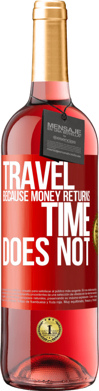 29,95 € | Rosé Wine ROSÉ Edition Travel, because money returns. Time does not Red Label. Customizable label Young wine Harvest 2024 Tempranillo