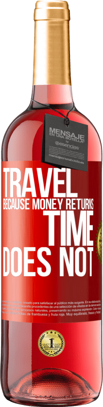 29,95 € Free Shipping | Rosé Wine ROSÉ Edition Travel, because money returns. Time does not Red Label. Customizable label Young wine Harvest 2025 Tempranillo
