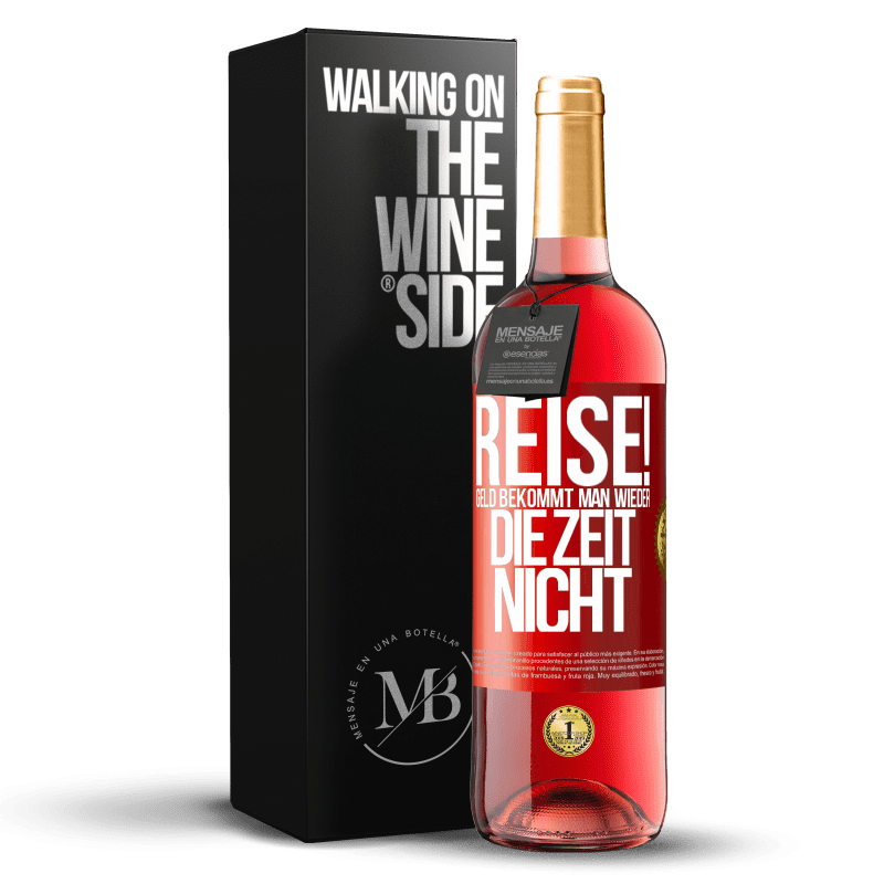 29,95 € Kostenloser Versand | Roséwein ROSÉ Ausgabe Reise! Geld bekommt man wieder, die Zeit nicht Rote Markierung. Anpassbares Etikett Junger Wein Ernte 2025 Tempranillo