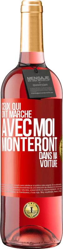 29,95 € Envoi gratuit | Vin rosé Édition ROSÉ Ceux qui ont marché avec moi monteront dans ma voiture Étiquette Rouge. Étiquette personnalisable Vin jeune Récolte 2024 Tempranillo