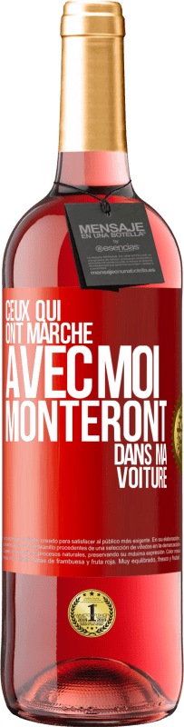 29,95 € Envoi gratuit | Vin rosé Édition ROSÉ Ceux qui ont marché avec moi monteront dans ma voiture Étiquette Rouge. Étiquette personnalisable Vin jeune Récolte 2025 Tempranillo