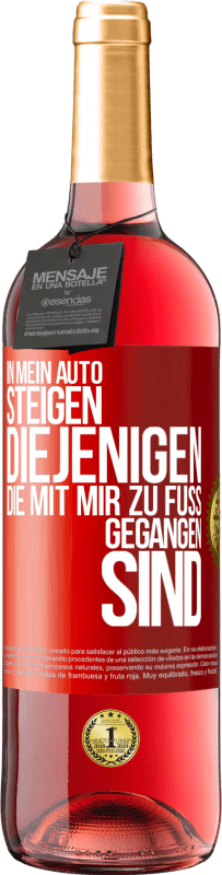 29,95 € | Roséwein ROSÉ Ausgabe In mein Auto steigen diejenigen, die mit mir zu Fuß gegangen sind Rote Markierung. Anpassbares Etikett Junger Wein Ernte 2024 Tempranillo