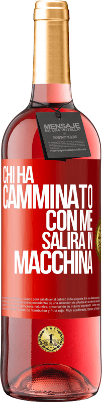 29,95 € Spedizione Gratuita | Vino rosato Edizione ROSÉ Chi ha camminato con me salirà in macchina Etichetta Rossa. Etichetta personalizzabile Vino giovane Raccogliere 2025 Tempranillo