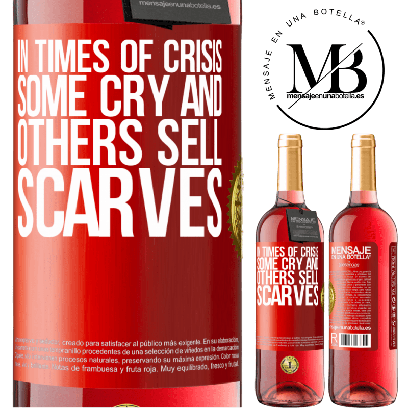 29,95 € Free Shipping | Rosé Wine ROSÉ Edition In times of crisis, some cry and others sell scarves Red Label. Customizable label Young wine Harvest 2021 Tempranillo