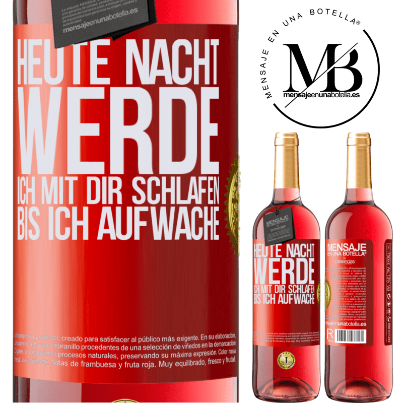 29,95 € Kostenloser Versand | Roséwein ROSÉ Ausgabe Heute Nacht werde ich mit dir Liebe machen bis ich aufwache Rote Markierung. Anpassbares Etikett Junger Wein Ernte 2023 Tempranillo