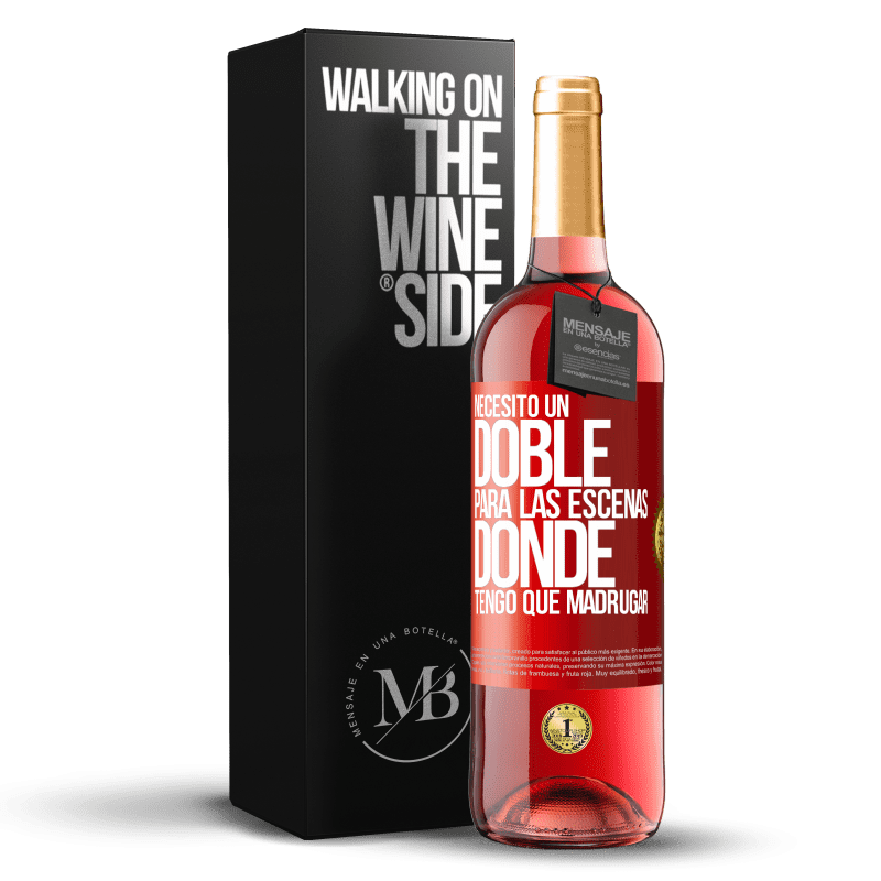 29,95 € Envío gratis | Vino Rosado Edición ROSÉ Necesito un doble para las escenas donde tengo que madrugar Etiqueta Roja. Etiqueta personalizable Vino joven Cosecha 2024 Tempranillo