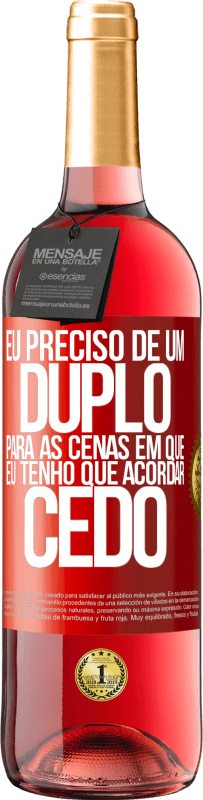 «Eu preciso de um duplo para as cenas em que eu tenho que acordar cedo» Edição ROSÉ