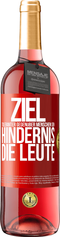 29,95 € | Roséwein ROSÉ Ausgabe Ziel: toleranter gegenüber Menschen sein. Hindernis: die Leute Rote Markierung. Anpassbares Etikett Junger Wein Ernte 2024 Tempranillo