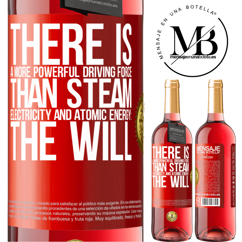 29,95 € Free Shipping | Rosé Wine ROSÉ Edition There is a more powerful driving force than steam, electricity and atomic energy: The will Red Label. Customizable label Young wine Harvest 2022 Tempranillo