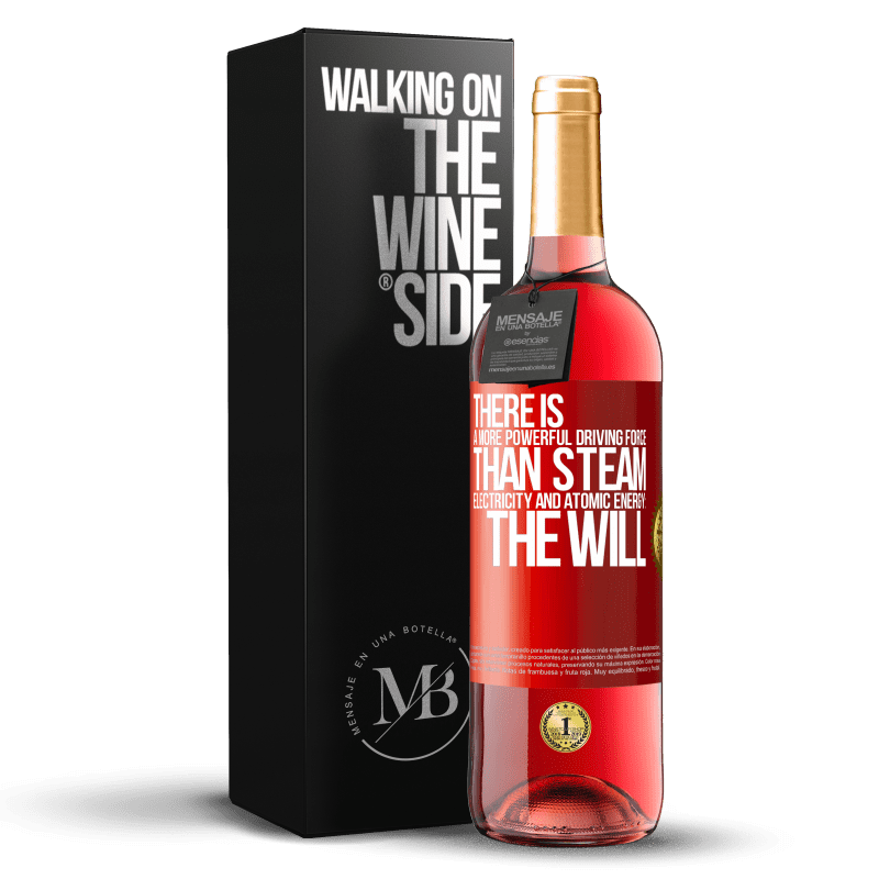 29,95 € Бесплатная доставка | Розовое вино Издание ROSÉ Есть более мощная движущая сила, чем пар, электричество и атомная энергия: воля Красная метка. Настраиваемая этикетка Молодое вино Урожай 2023 Tempranillo