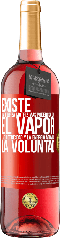 29,95 € | Vino Rosado Edición ROSÉ Existe una fuerza motriz más poderosa que el vapor, la electricidad y la energía atómica: La voluntad Etiqueta Roja. Etiqueta personalizable Vino joven Cosecha 2024 Tempranillo