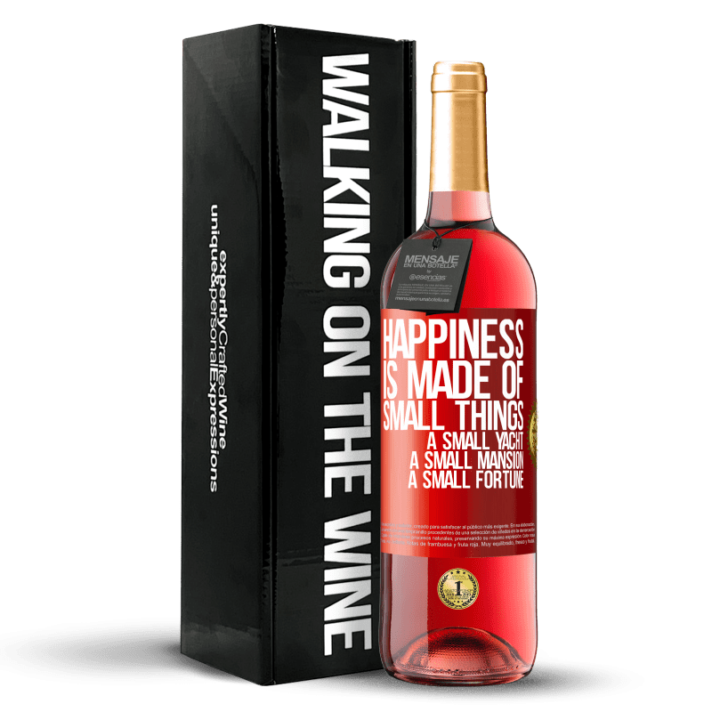 29,95 € Free Shipping | Rosé Wine ROSÉ Edition Happiness is made of small things: a small yacht, a small mansion, a small fortune Red Label. Customizable label Young wine Harvest 2023 Tempranillo