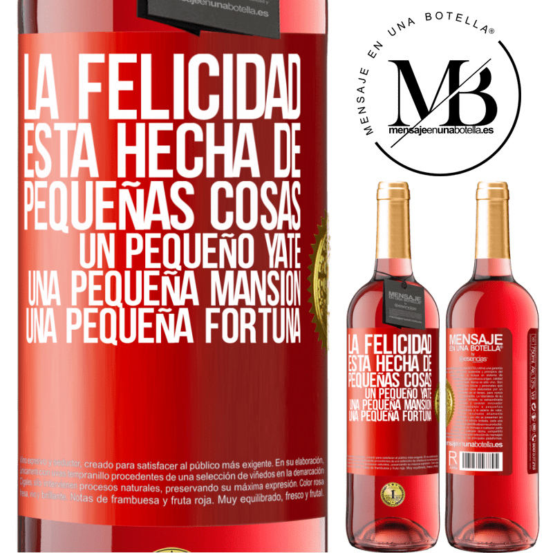 29,95 € Envío gratis | Vino Rosado Edición ROSÉ La felicidad está hecha de pequeñas cosas: un pequeño yate, una pequeña mansión, una pequeña fortuna Etiqueta Roja. Etiqueta personalizable Vino joven Cosecha 2023 Tempranillo