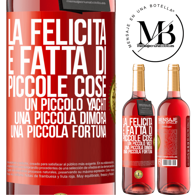 29,95 € Spedizione Gratuita | Vino rosato Edizione ROSÉ La felicità è fatta di piccole cose: un piccolo yacht, una piccola dimora, una piccola fortuna Etichetta Rossa. Etichetta personalizzabile Vino giovane Raccogliere 2023 Tempranillo