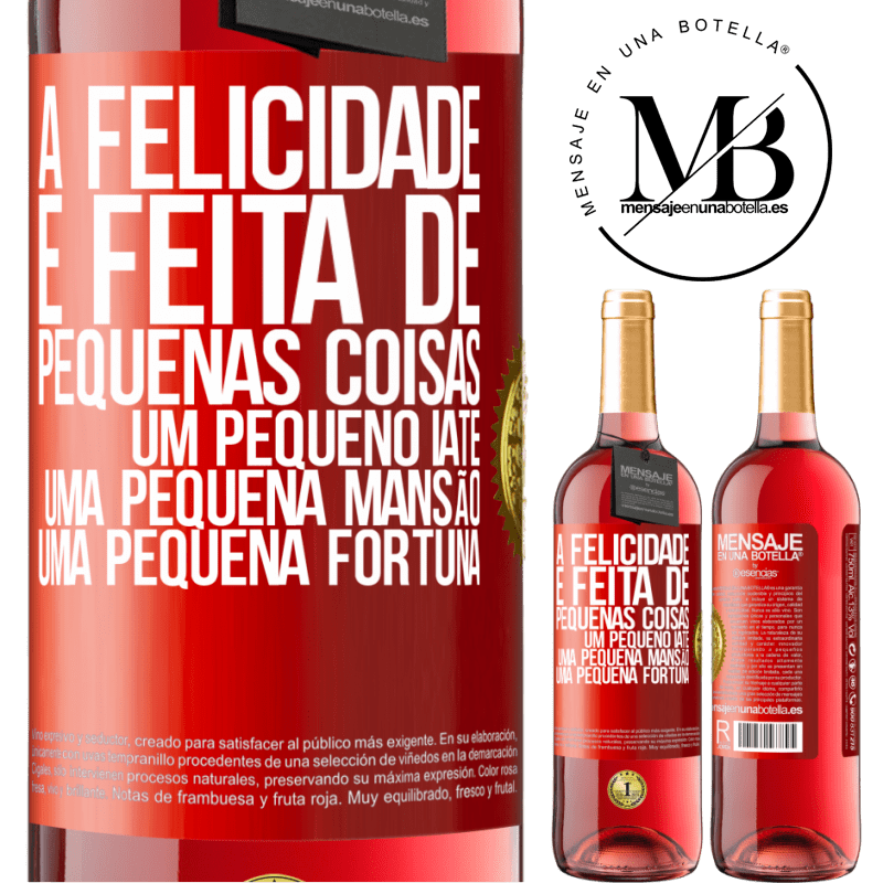 29,95 € Envio grátis | Vinho rosé Edição ROSÉ A felicidade é feita de pequenas coisas: um pequeno iate, uma pequena mansão, uma pequena fortuna Etiqueta Vermelha. Etiqueta personalizável Vinho jovem Colheita 2023 Tempranillo