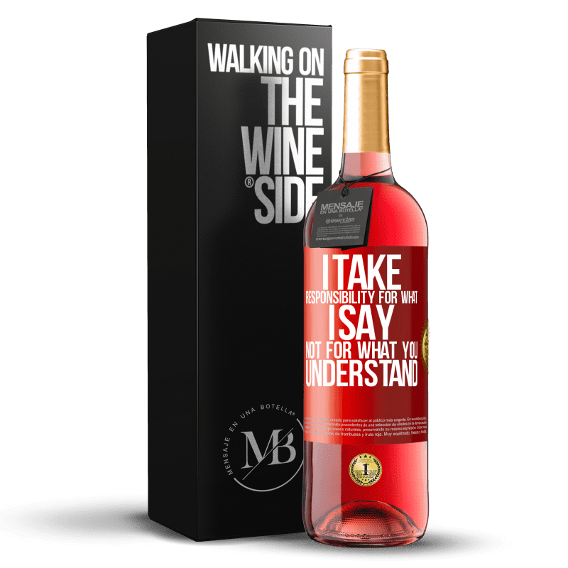 29,95 € Free Shipping | Rosé Wine ROSÉ Edition I take responsibility for what I say, not for what you understand Red Label. Customizable label Young wine Harvest 2023 Tempranillo