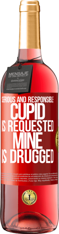 29,95 € Free Shipping | Rosé Wine ROSÉ Edition Serious and responsible cupid is requested, mine is drugged Red Label. Customizable label Young wine Harvest 2021 Tempranillo