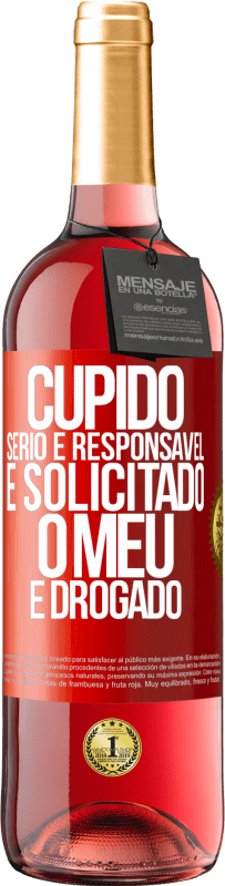 29,95 € Envio grátis | Vinho rosé Edição ROSÉ Cupido sério e responsável é solicitado, o meu é drogado Etiqueta Vermelha. Etiqueta personalizável Vinho jovem Colheita 2025 Tempranillo