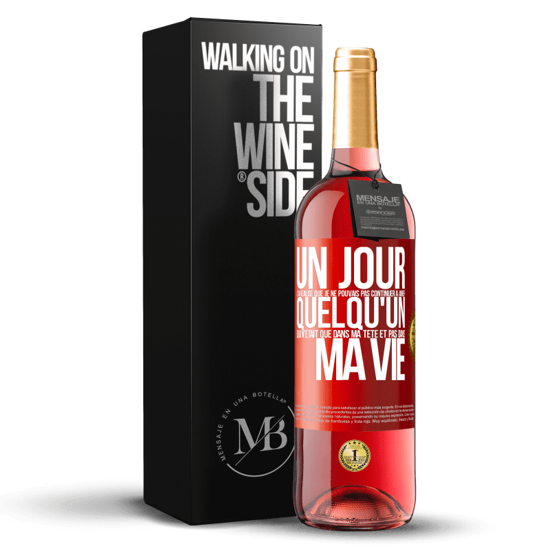 29,95 € Envoi gratuit | Vin rosé Édition ROSÉ Un jour, j'ai réalisé que je ne pouvais pas continuer à aimer quelqu'un qui n'était que dans ma tête et pas dans ma vie Étiquette Rouge. Étiquette personnalisable Vin jeune Récolte 2024 Tempranillo