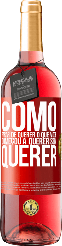 29,95 € | Vinho rosé Edição ROSÉ Como parar de querer o que você começou a querer sem querer Etiqueta Vermelha. Etiqueta personalizável Vinho jovem Colheita 2024 Tempranillo