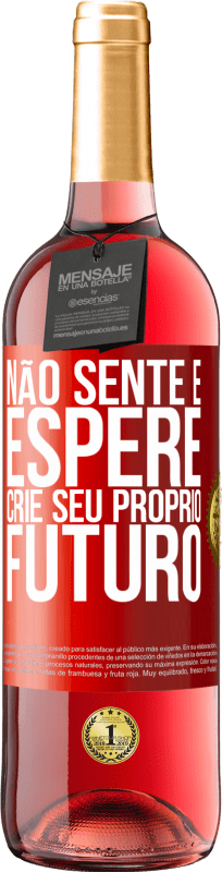 29,95 € | Vinho rosé Edição ROSÉ Não sente e espere, crie seu próprio futuro Etiqueta Vermelha. Etiqueta personalizável Vinho jovem Colheita 2024 Tempranillo