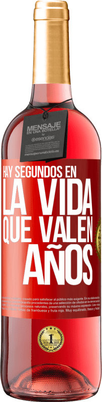 29,95 € | Vino Rosado Edición ROSÉ Hay segundos en la vida que valen años Etiqueta Roja. Etiqueta personalizable Vino joven Cosecha 2023 Tempranillo
