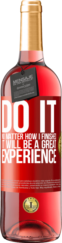 29,95 € Free Shipping | Rosé Wine ROSÉ Edition Do it, no matter how I finished, it will be a great experience Red Label. Customizable label Young wine Harvest 2025 Tempranillo