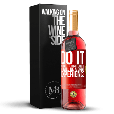 «Do it, no matter how I finished, it will be a great experience» ROSÉ Edition