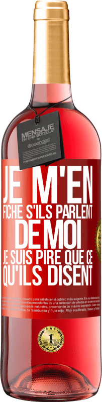 29,95 € Envoi gratuit | Vin rosé Édition ROSÉ Je m'en fiche s'ils parlent de moi, je suis pire que ce qu'ils disent Étiquette Rouge. Étiquette personnalisable Vin jeune Récolte 2025 Tempranillo