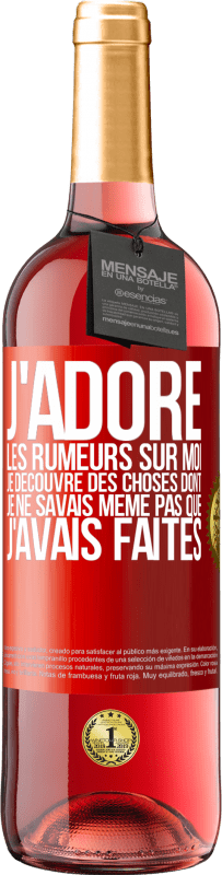 29,95 € Envoi gratuit | Vin rosé Édition ROSÉ J'adore les rumeurs sur moi, je découvre des choses dont je ne savais même pas que j'avais faites Étiquette Rouge. Étiquette personnalisable Vin jeune Récolte 2025 Tempranillo