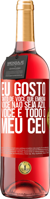 29,95 € | Vinho rosé Edição ROSÉ Eu gosto tanto de você que, embora você não seja azul, você é todo o meu céu Etiqueta Vermelha. Etiqueta personalizável Vinho jovem Colheita 2024 Tempranillo