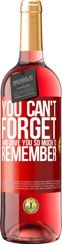 29,95 € | 桃红葡萄酒 ROSÉ版 你不能忘记谁给了你太多的记忆 红色标签. 可自定义的标签 青年酒 收成 2023 Tempranillo