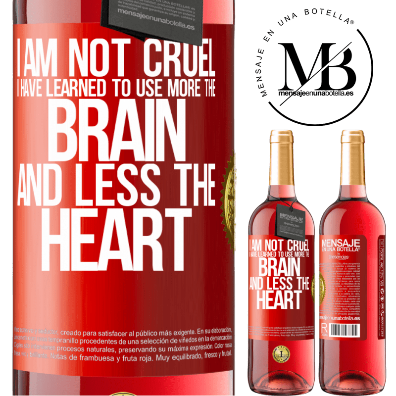 24,95 € Free Shipping | Rosé Wine ROSÉ Edition I am not cruel, I have learned to use more the brain and less the heart Red Label. Customizable label Young wine Harvest 2021 Tempranillo