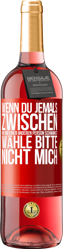 «Wenn du jemals zwischen mir und einer anderen Person schwankst, wähle bitte nicht mich» ROSÉ Ausgabe