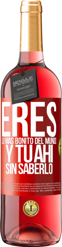 29,95 € | Vino Rosado Edición ROSÉ Eres lo más bonito del mundo, y tu ahí, sin saberlo Etiqueta Roja. Etiqueta personalizable Vino joven Cosecha 2025 Tempranillo